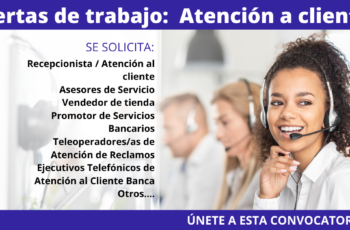 Empresas solicitando personal para Atención al Cliente.