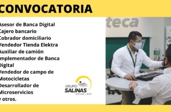 Grupo Salinas: Convocatoria Nuevos Puestos Disponibles.