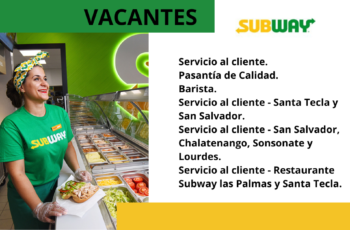 SUBWAY: Cadena de restaurantes numero uno en ventas tiene vacantes disponibles.