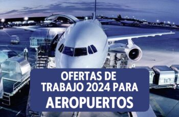 AEROPUERTOS – VACANTES DISPONIBLES 2024