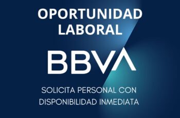 BBVA APERTURA / +150 VACANTES DISPONIBLES BBVA APERTURA / +150 VACANTES DISPONIBLES